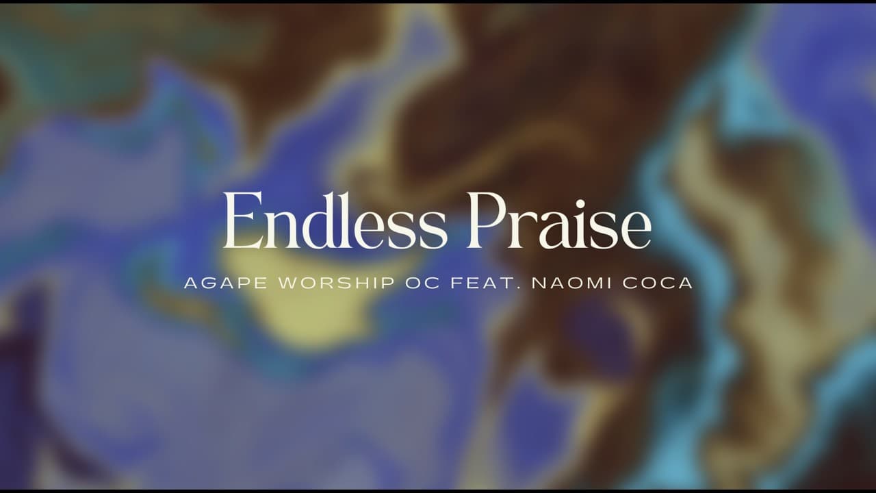 Endless Praise | Lyric Video | Agape Worship OC (feat. Naomi Coca)