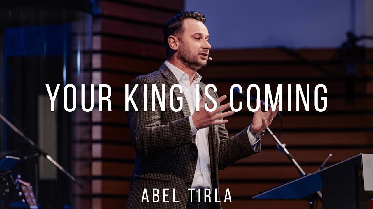 Abel Tirla | Your King is Coming to You - Matthew 21:1-11