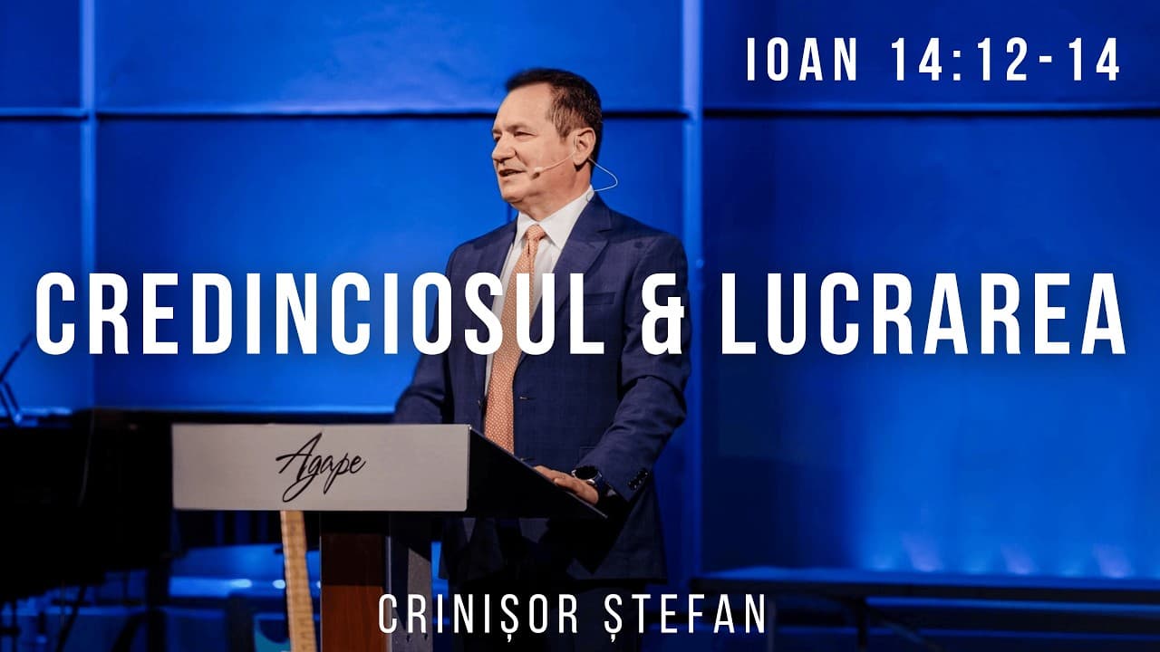 #46 – Crinisor Stefan | Pentru ca voi să credeți - Evanghelia după Ioan | Ioan 14:12-14