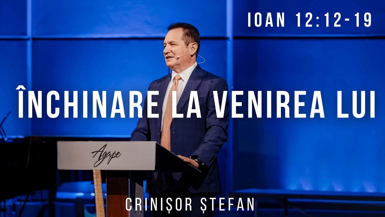 #39 – Crinisor Stefan | Pentru ca voi să credeți - Evanghelia după Ioan | Ioan 12:12-19