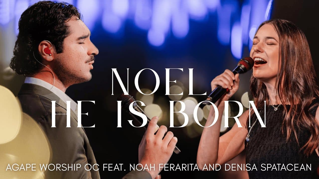 Noel (He is Born) | Agape Worship Choir