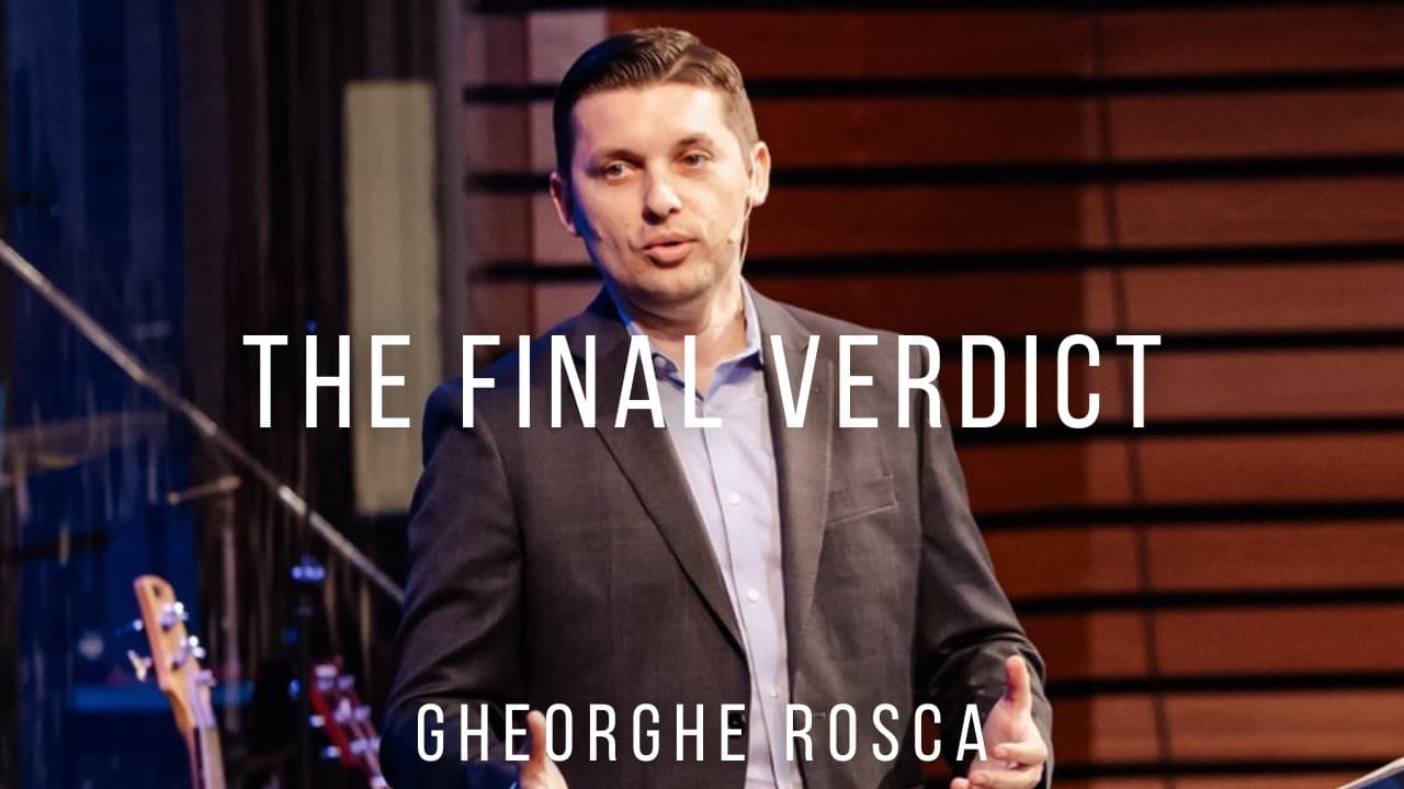 Gheorghe Rosca | The Final Verdict: Guilty or Innocent? - Micah 6:1-8