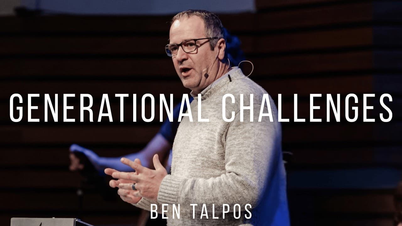 Ben Talpos | Correctly Manage Generational Challenges - Judges 2:7-13