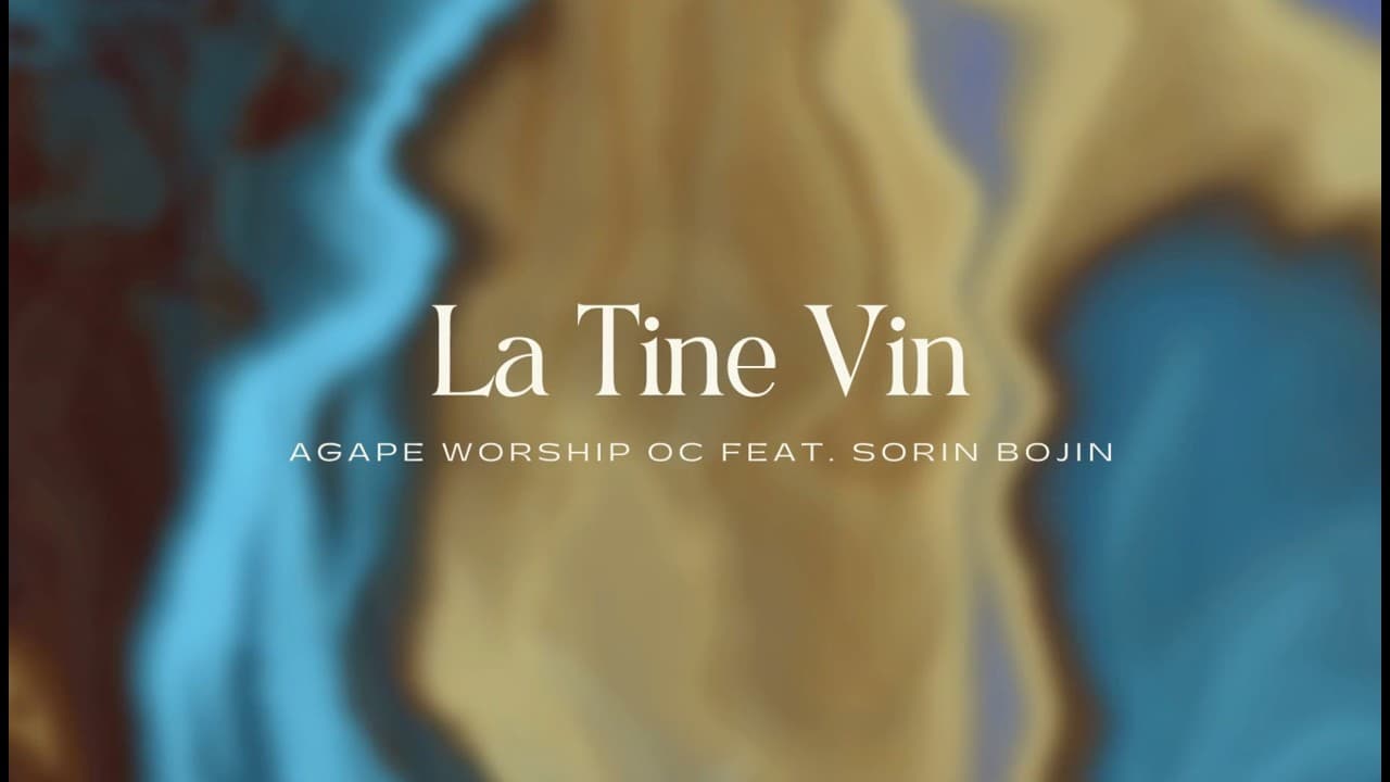 La Tine Vin | Lyric Video | Agape Worship OC (feat. Sorin Bojin)