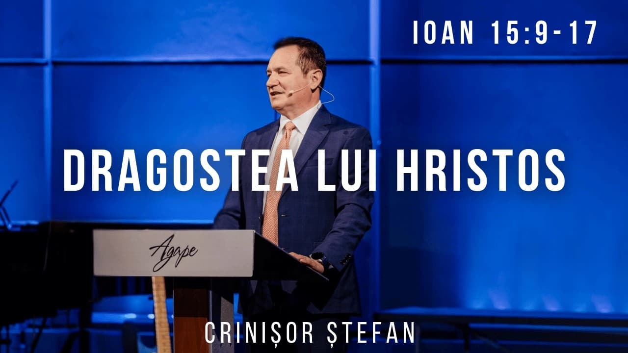 #50 – Crinisor Stefan | Pentru ca voi să credeți - Evanghelia după Ioan | Ioan 15:9-17